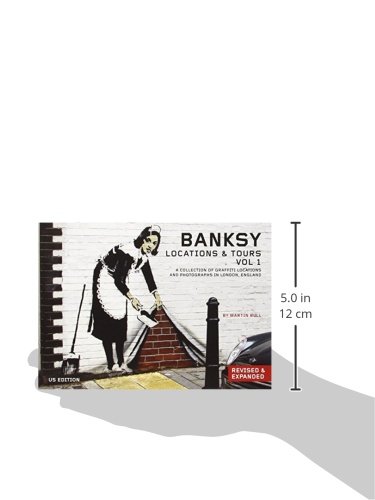 Banksy: Locations & Tours, Volume 1: A Collection of Graffiti Locations and Photographs in London, England