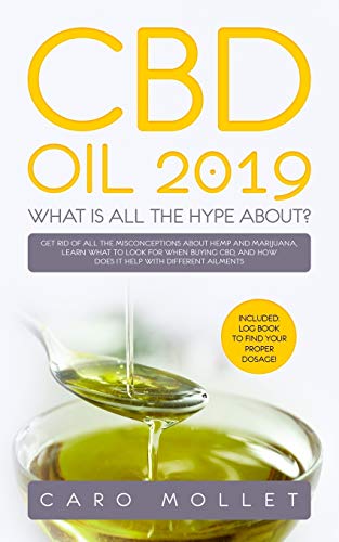 CBD Oil 2019: What Is All the Hype About?