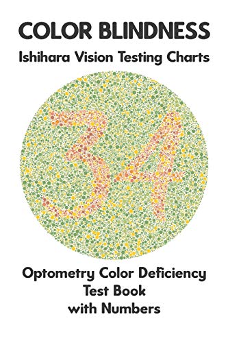 Color Blindness Ishihara Vision Testing Charts Optometry Color Deficiency Test Book With Numbers: Ishihara Plates for Testing All Forms of Color ... Deuteranomaly Tritanopia Eye Doctor