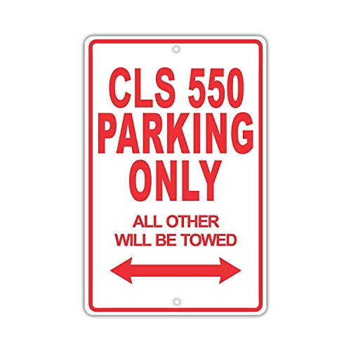 DKISEE Aluminum Safety Sign Mercedes-Benz CLS 550 Parking Only All Others Will Be Towed Durable Rust Proof Warning Sign Aluminum 10"x14" Metal Sign