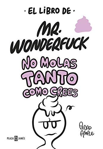 El libro de Mr. Wonderfuck: No molas tanto como crees (Obras diversas)