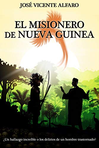 El misionero de Nueva Guinea: ¿Un hallazgo increíble o los delirios de un hombre trastornado?