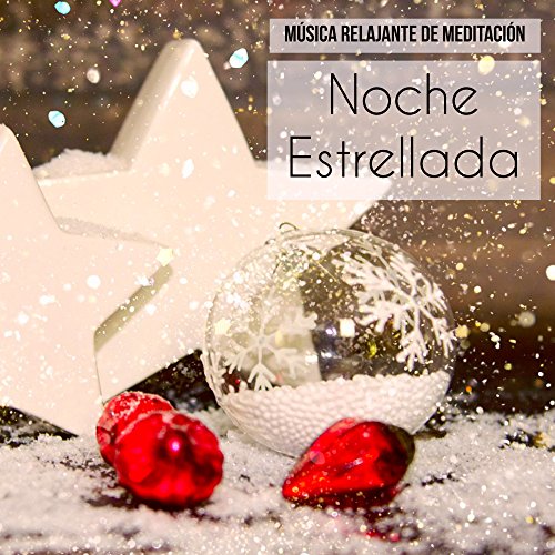 Noche Estrellada - Música Relajante de Meditación para Sanar el Alma Feliz Noite Sueño Reparador con Sonidos New Age Naturales Instrumentales