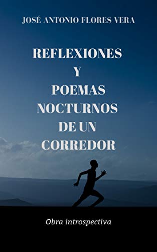 Reflexiones y poemas nocturnos de un corredor: Obra introspectiva