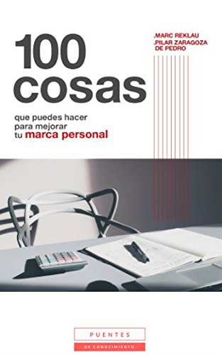 100 cosas que puedes hacer para mejorar tu marca personal