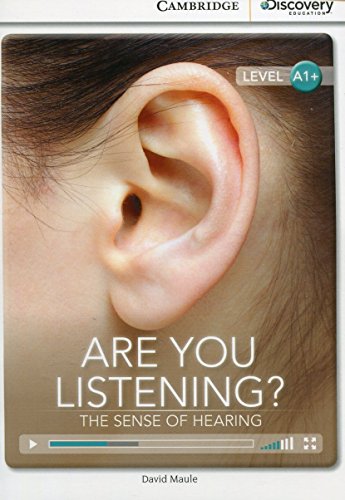 Are You Listening? The Sense of Hearing High Beginning Book with Online Access (Cambridge Discovery Interactiv)