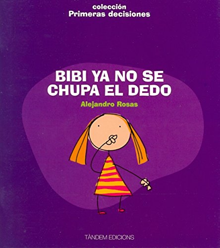 Bibi ya no se chupa el dedo (Primeras decisiones)