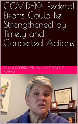 COVID-19: Federal Efforts Could Be Strengthened by Timely and Concerted Actions (English Edition)