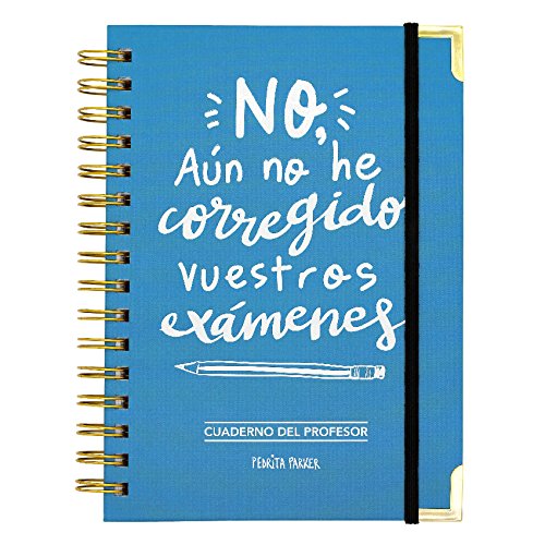 Cuaderno del profesor. No, aún no he corregido vuestros exámenes