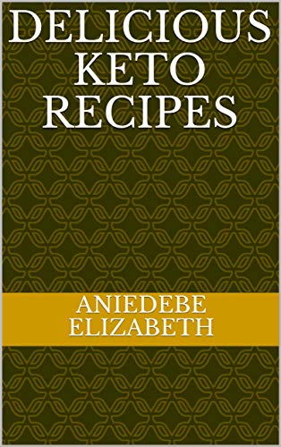 Delicious keto Recipes (English Edition)