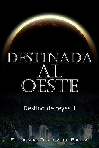 Destinada al Oeste: Destino de reyes II