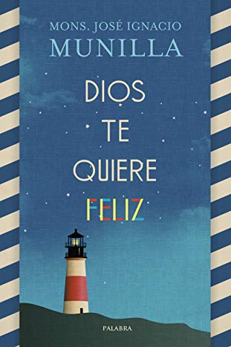 Dios te quiere feliz (Mundo y cristianismo)