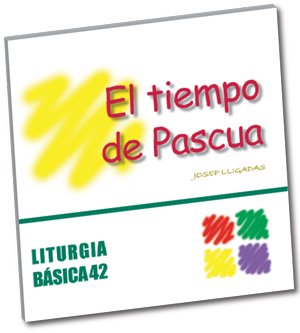 El tiempo de Pascua (LITURGIA BASICA)