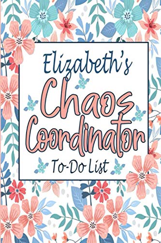 Elizabeth's Chaos Coordinator: Weekly And Daily Task Planner | Daily Work Task Checklist | Lovely Personalised Name Journal | To Do List to, Elizabeth personalized notebook gift