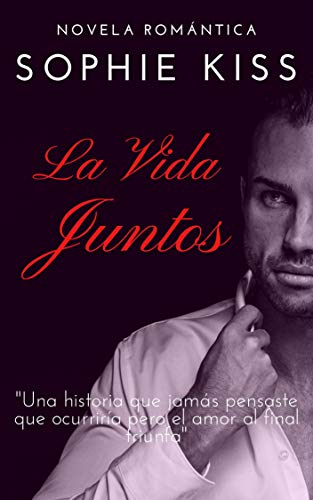 La vida Juntos: Novela Romántica