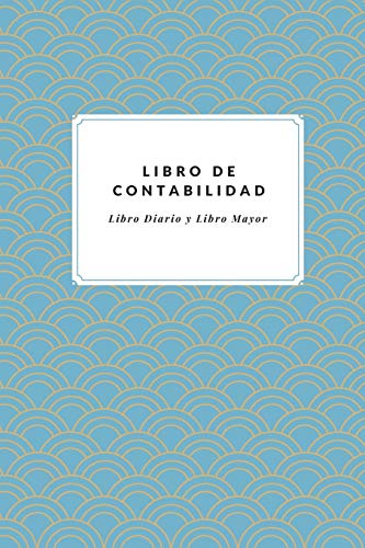 Libro de Contabilidad Libro Diario y Libro Mayor: Registra tus Cuentas | Libro Contable en Blanco para Apuntar Todos Los Movimientos Contables