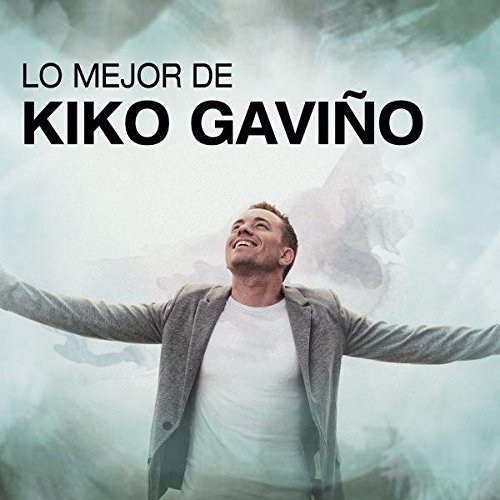 Lo Mejor De Kiko Gaviño