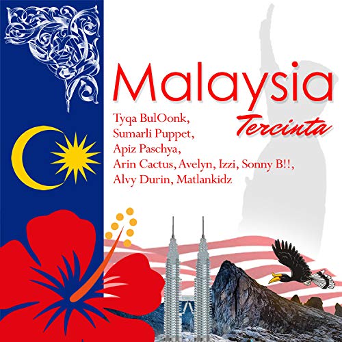 Malaysia Tercinta (feat. Apiz Paschya, Sumarli, Sonny B!!, Izzi, Arin Cactus, Avelyn, Alvy Durin & Matlankidz)