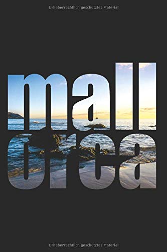 Mallorca Notizbuch: Mallorca Spanien Strand Sommer Reisen Balearen Mallorca Notizen Planer Tagebuch (Liniert, 15 x 23 cm, 120 Linierte Seiten, 6" x ... Geschenk Für Deine Sommerferien In Spanien