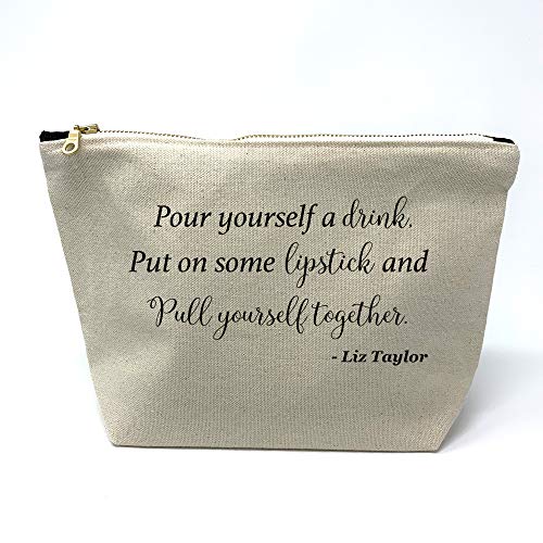 Pour Yourself a Drink, put on some Lipstick and pull Yourself Toge, Elizabeth Taylor cita bolsa de cosméticos/maquillaje / bolsa inspiradora cita bolsa