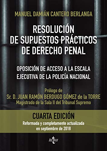 Resolución de supuestos prácticos de Derecho Penal: Oposición de acceso a la escala ejecutiva de la Policía Nacional. Adaptados a las Leyes Orgánicas ... Código Penal (Derecho - Práctica Jurídica)