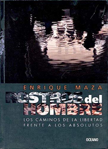 Rostros del hombre: Los caminos de la libertad frente a los absolutos (Criterios)