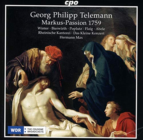 Telemann : Passion selon St. Marc, 1759. Winter, Bierwirth, Poplutz, Flaig, Abele, Max.