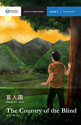 The Country of the Blind: Mandarin Companion Graded Readers Level 1