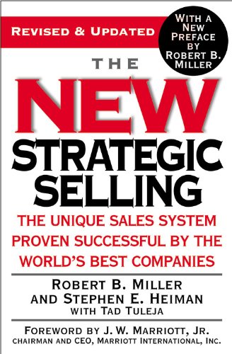 The New Strategic Selling: The Unique Sales System Proven Successful by the World's Best Companies