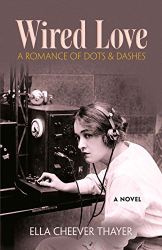 Wired Love: A Romance of Dots and Dashes (English Edition)