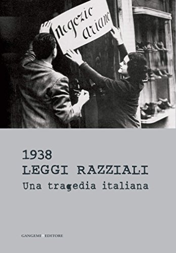 1938 Leggi razziali. Una tragedia italiana: Catalogo mostra al Complesso del Vittoriano a Roma (Italian Edition)