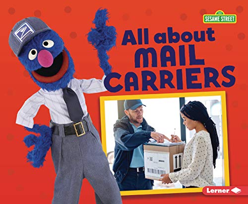 All about Mail Carriers (Sesame Street Loves Community Helpers)