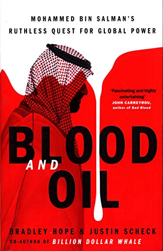 Blood and Oil: Mohammed bin Salman's Ruthless Quest for Global Power: 'The Explosive New Book'