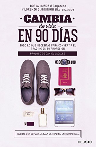 Cambia de vida en 90 días: Todo lo que necesitas para convertir el trading en tu profesión (Sin colección)