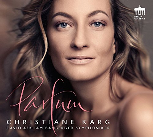 Christiane Karg: Parfum