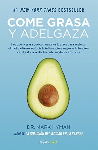 Come grasa y adelgaza (Colección Vital): Por qué la grasa que comemos es la clave para acelerar el metabolismo