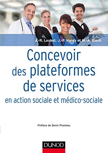 Concevoir des plateformes de services en action sociale et médico-sociale (Etablissements et services) (French Edition)