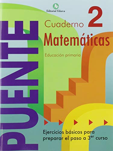 Cuaderno De Matemáticas. Puente 2º Curso Primaria. Ejercicios Básicos Para Preparar El Paso a 3er curso