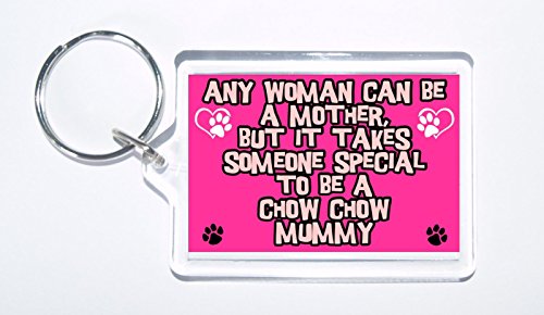 Cualquier mujer puede ser una madre, pero It Takes alguien especial A Be A Mummy, diseño de perro Chow Chow llavero, ideal para regalo/presente