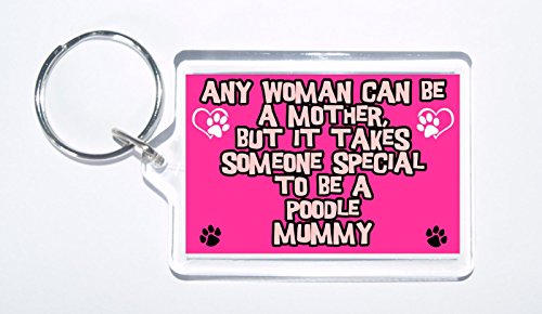 Cualquier mujer puede ser una madre, pero It Takes alguien especial To Be un caniche Mummy – perro llavero, ideal para regalo/presente