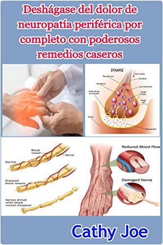 Deshágase del dolor de neuropatía periférica por completo con poderosos remedios caseros