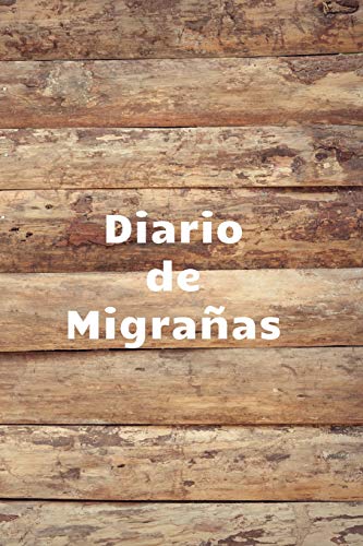 Diario de Migrañas: Cuaderno de Registro de Migrañas | Diario para Registrar tus Dolor de Cabeza | Controla tus Migrañas o Cefaleas Crónicas | ... Localización, Clima, Causas, Tratamientos