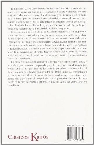 El libro tibetano de los muertos: Como es popularmente conocido en Occidente y conocido en el Tíbet como El gran libro de la liberación natural ... en el estado intermedio (Clásicos)