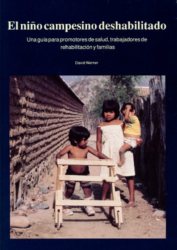 El Nino Capesino Deshabilitado: Una Guia Para Promotores De Salud, Trabajadores De Rehabilitation Y Familias
