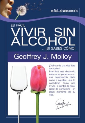 Es facil vivir sin alcohol... ¡si sabes como!