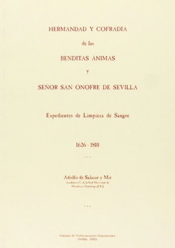 Hermandad y cofradía de las Benditas Ánimas y Señor San Onofre de Sevilla. Expedientes de limpieza de sangre 1626-1810