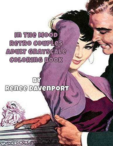 In The Mood Retro Couples Adult Grayscale Coloring Book