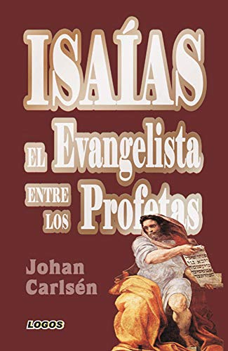 Isaías: El evangelista entre los profetas