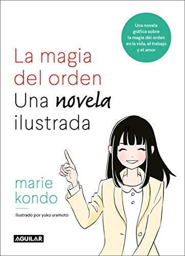 La magia del orden. Una novela ilustrada: Una novela gráfica sobre la magia del orden en la vida, el trabajo y el amor (Tendencias)