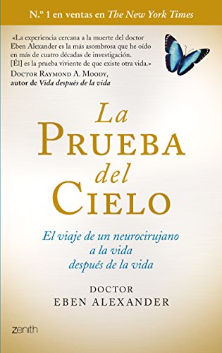 La prueba del cielo: El viaje de un neurocirujano a la vida después de la vida